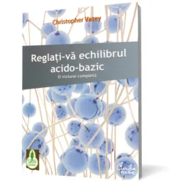Coperta cărții Reglați-vă echilibrul acido-bazic