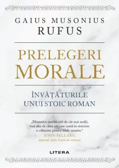 Coperta cărții Prelegeri morale. Invataturile unui stoic roman