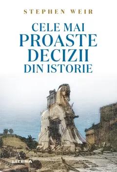 Coperta cărții Cele mai proaste decizii din istorie