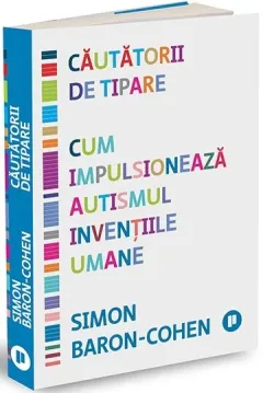Coperta cărții Căutătorii de tipare. Cum impulsionează autismul invențiile umane