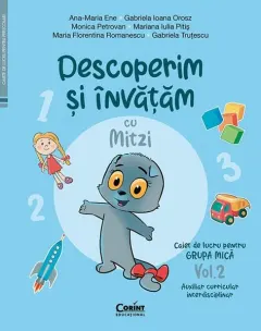 Coperta cărții Descoperim și învățăm cu Mitzi. Caiet de lucru pentru GRUPA MICĂ (Vol. 2)