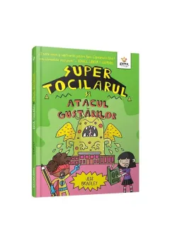 Coperta cărții Super Tocilarul si Atacul Gustarilor