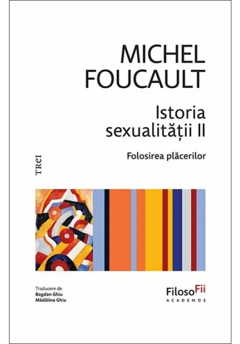 Coperta cărții Istoria sexualitatii II. Folosirea placerilor