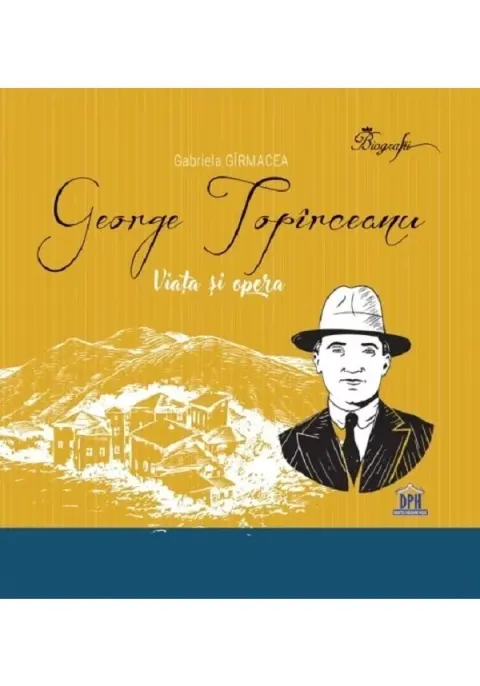 Coperta cărții George Topirceanu. Viata si opera