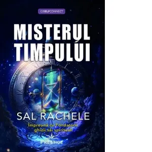 Coperta cărții Misterul timpului. Impreuna cu Fondatorii, ghizii sai spirituali