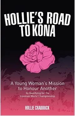 Coperta cărții Hollie's Road to Kona - A Young Woman's Ironman Mission