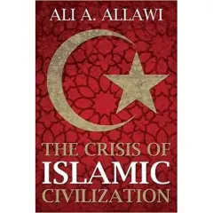 Coperta cărții The Crisis of Islamic Civilization