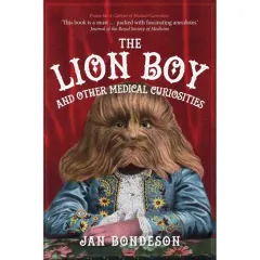 Coperta cărții The Lion Boy and Other Medical Curiosities