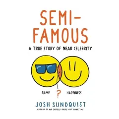 Coperta cărții Semi-Famous, Josh Sundquist