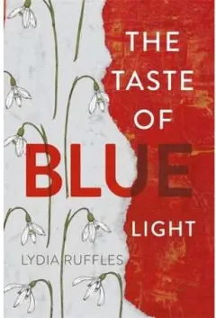 Coperta cărții The Taste of Blue Light, Lydia Ruffles