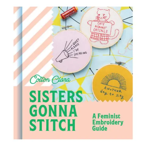Coperta cărții Sisters Gonna Stitch A Feminist Embroidery Guide