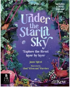 Coperta cărții Under The Starlit Sky: Explore The Forest Layer By Layer