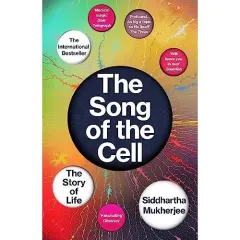 Coperta cărții The Song of the Cell: How understanding the cell transformed science and our sense of what it means to live.