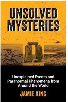 Coperta cărții All Editions of Unsolved Mysteries By Jamie King
