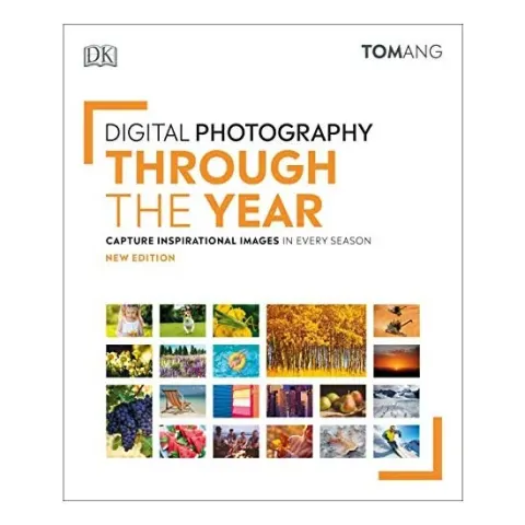 Coperta cărții Digital Photography Through the Year, Tom Ang