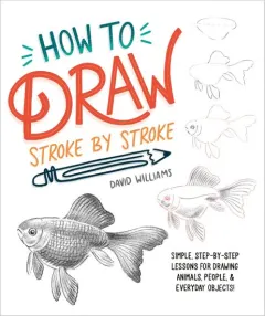 Coperta cărții How to Draw Stroke-By-Stroke