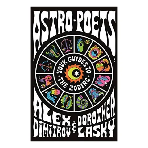 Coperta cărții Astro Poets, Alex Dimitrov, Dorothea Lasky