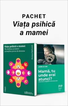 Coperta cărții Pachet - Viața psihică a mamei. Viața psihică a mamei/Mamă, tu unde erai atunci? - Monique Bydlowski