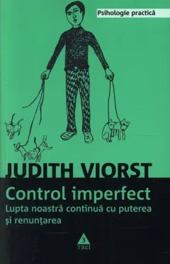 Coperta cărții Control imperfect. Lupta noastră continuă cu puterea și renunțarea