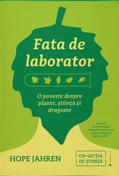 Coperta cărții Fata de laborator. O poveste despre plante, stiinta si dragoste