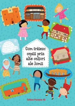 Coperta cărții Cum trăiesc copiii prin alte colțuri ale lumii