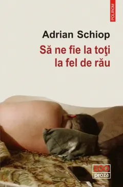 Coperta cărții Să ne fie la toți la fel de rău