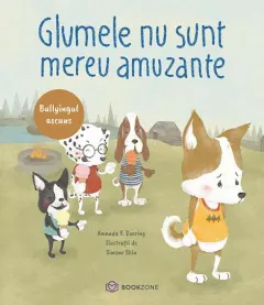 Coperta cărții Glumele nu sunt mereu amuzante. Bullyingul ascuns