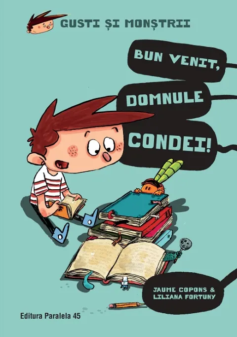 Coperta cărții Gusti și monștrii. Bun venit, domnule Condei!