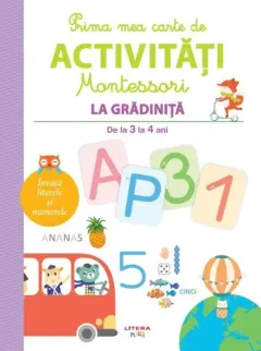 Coperta cărții Prima mea carte de activitati Montessori. La gradinita (de la 3 la 4 ani)