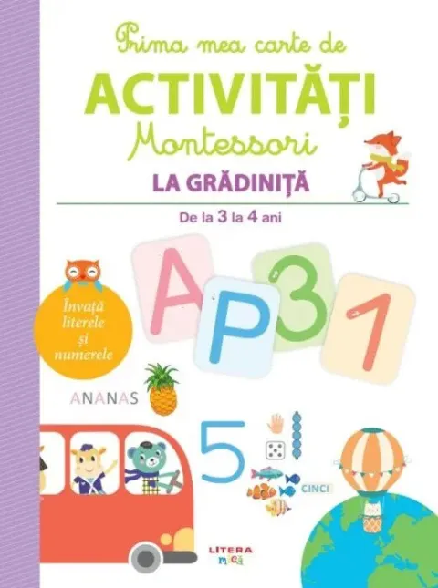 Coperta cărții Prima mea carte de activitati Montessori. La gradinita (de la 3 la 4 ani)