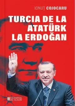 Coperta cărții Turcia de la Ataturk la Erdogan