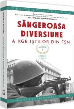 Coperta cărții Crimele revolutiei (vol. I): Sangeroasa diversiune a KGB-istilor din FSN