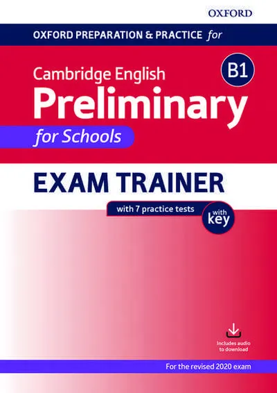 Coperta cărții Oxford Preparation and Practice for Cambridge English B1 Preliminary for Schools Exam Trainer with Key