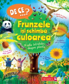 Coperta cărții DE CE…? Frunzele își schimbă culoarea și alte întrebări despre plante