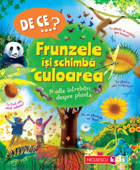 Coperta cărții DE CE…? Frunzele își schimbă culoarea și alte întrebări despre plante