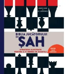 Coperta cărții Biblia jucatorului de sah. Strategii ilustrate pentru a fi mereu in avantaj