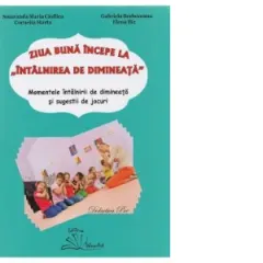 Coperta cărții Ziua buna incepe la intalnirea de dimineata