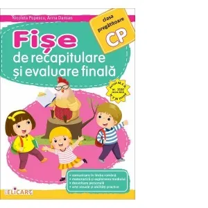 Coperta cărții Fise de recapitulare si evaluare finala pentru clasa pregatitoare. Comunicare in limba romana. Matematica si explorarea mediului. Dezvoltare personala. Arte vizuale si abilitati practice