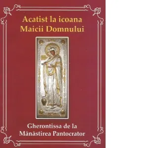 Coperta cărții Acatist la icoana Maicii Domnului. Gherontissa de la Manastirea Pantocrator