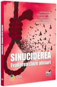 Coperta cărții Sinuciderea. Evadarea catre abisuri