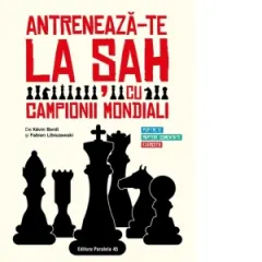 Coperta cărții Antreneaza-te la sah cu campionii mondiali. Portrete, partide comentate, exercitii