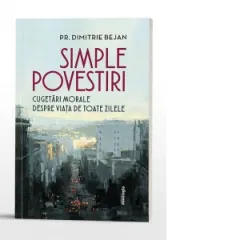 Coperta cărții Simple povestiri. Cugetari morale despre viata de toate zilele