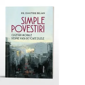 Coperta cărții Simple povestiri. Cugetari morale despre viata de toate zilele