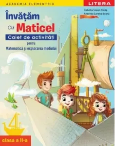 Coperta cărții Academia Elementrix. Invatam cu Maticel. Caiet de activitati pentru matematica si explorarea mediului. Clasa a II-a