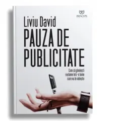 Coperta cărții Pauza de publicitate. Cum sa gandesti reclame intr-o lume care nu le iubeste