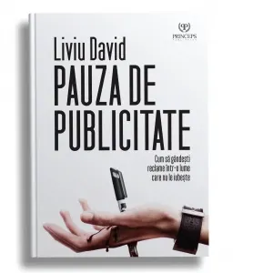 Coperta cărții Pauza de publicitate. Cum sa gandesti reclame intr-o lume care nu le iubeste