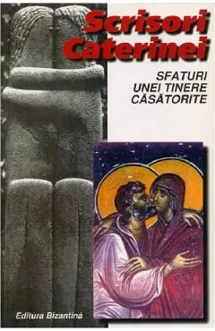 Coperta cărții Scrisori Caterinei. Sfaturi unei tinere casatorite cartonat