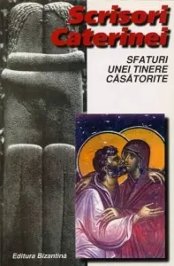 Coperta cărții Scrisori Caterinei. Sfaturi unei tinere casatorite cartonat