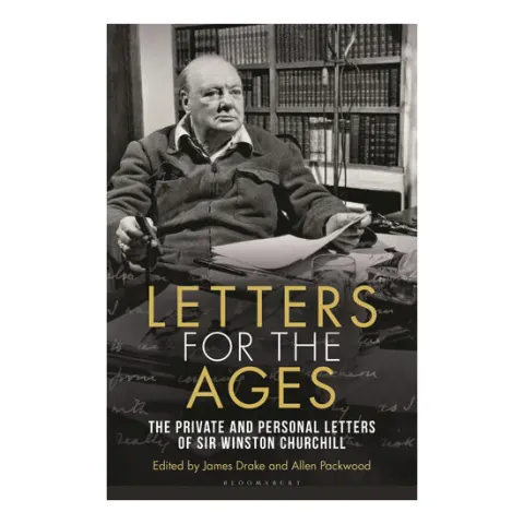 Coperta cărții Letters for the ages: the private and personal letters of Sir Winston Churchill