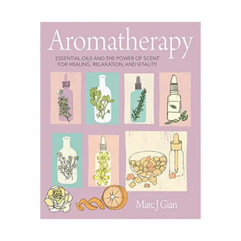Coperta cărții Aromatherapy: essential oils and the power of scent for healing, relaxation, and vitality